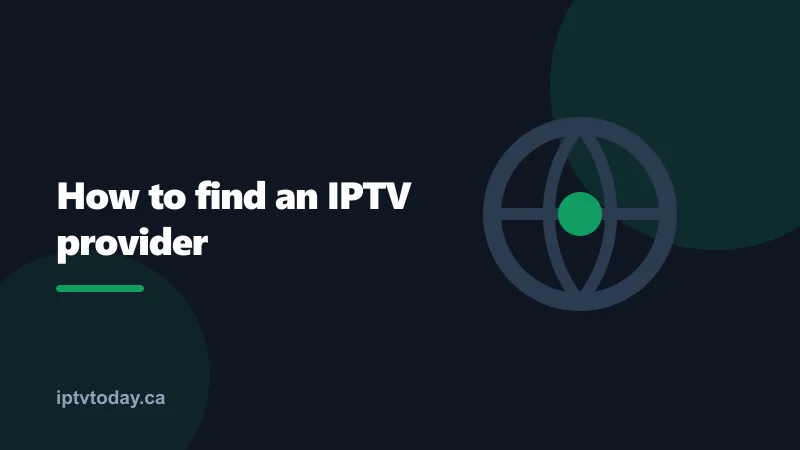 Globe icon beside the headline How to find an IPTV provider on a dark navy IPTVTODAY card