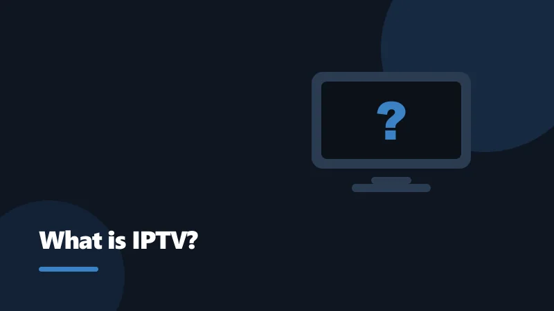 What is IPTV and how does it work? — IPTV Canada guide by IPTVTODAY